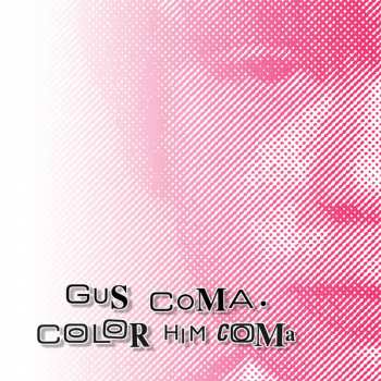 2CD Gus Coma: Color Him Coma LTD | DIGI