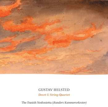 CD Gustav Helsted: Decet & String Quartet
