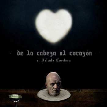 CD El Pelado Cordera: De La Cabeza Al Corazón
