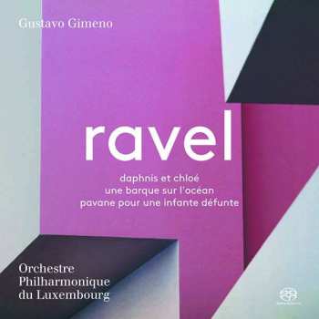 SACD Maurice Ravel: Daphnis Et Chloé; Une Barque Sur L'océan; Pavane Pour Une Infante Défunte