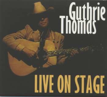 CD Guthrie Thomas: Live On Stage