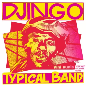 Djingo Typical Band: Vini Ouais (With Art Of Tones Remix)