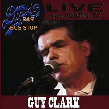 DVD Guy Clark: Live From Austin, TX: Dixie's Bar & Bus Stop