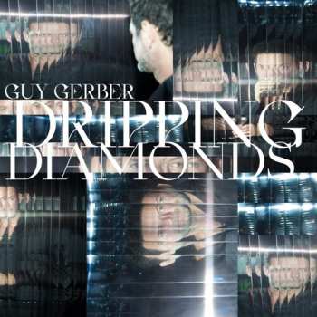 LP Guy Gerber: Dripping Diamonds