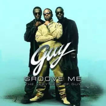 Groove Me: The Very Best Of Guy