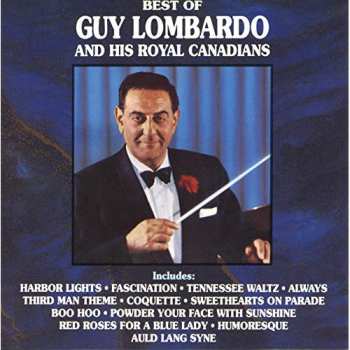 Album Guy Lombardo And His Royal Canadians: Best Of Guy Lombardo And His Royal Canadians