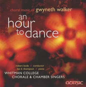 CD Robert Bode: An Hour To Dance: Choral Music Of Gwyneth Walker