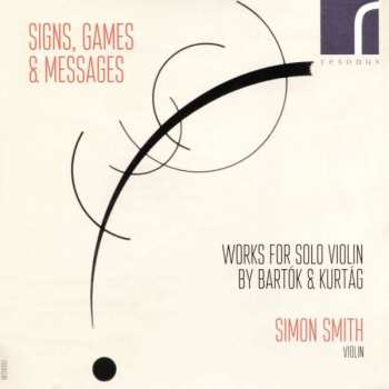 CD Béla Bartók: Signs, Games & Messages: Violin Works By Bartók And Kurtág