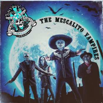 Album Gypsy Pistoleros: The Mescalito Vampires 