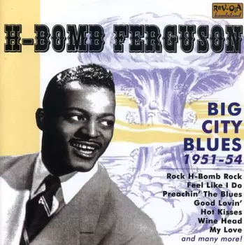 H-Bomb Ferguson: Big City Blues (1951-54)
