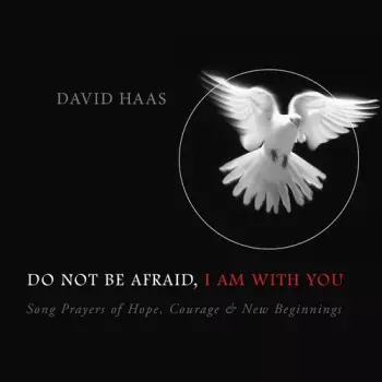 Haas,david: Do Not Be Afraidi Am With You