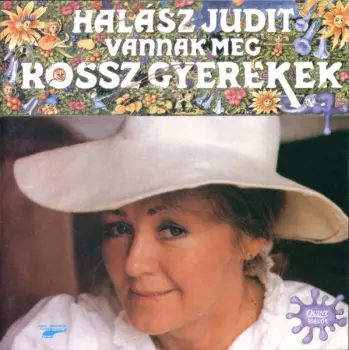 Halász Judit: Vannak Még Rossz Gyerekek