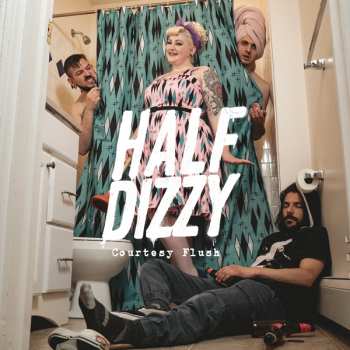 Album Half-dizzy: Courtesy Flush Ep