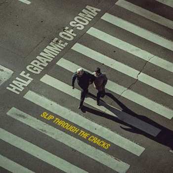 Album Half Gramme Of Soma: Slip Through The Cracks