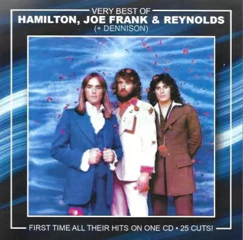 Hamilton, Joe Frank & Reynolds: Very Best Of Hamilton, Joe Frank & Reynolds (+ Dennison)