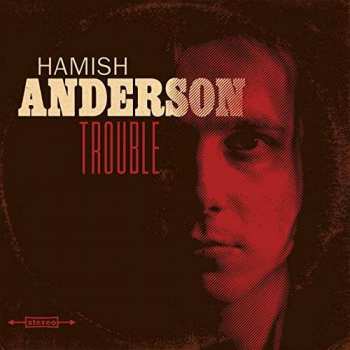 CD Hamish Anderson: Trouble