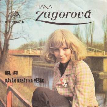 SP Hana Zagorová: Asi, Asi / Dávám Kabát Na Věšák