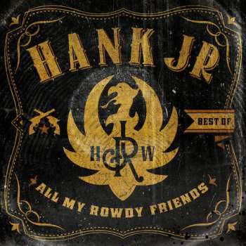 Album Hank Williams Jr.: Best Of: All My Rowdy Friends