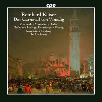 2CD Hanna Zumsande: Reinhard Keiser: Der Carneval Von Venedig