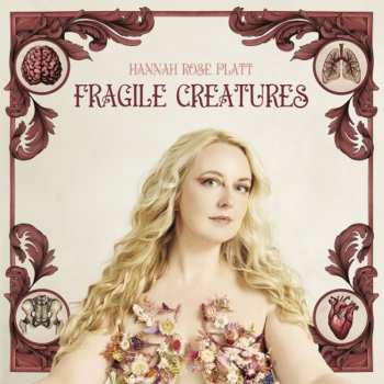 Album Hannah Rose Platt: Fragile Creatures