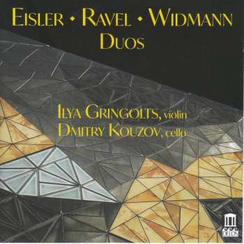 CD Hanns Eisler: Ilya Gringolts -  Eisler / Ravel / Widmann - Duos