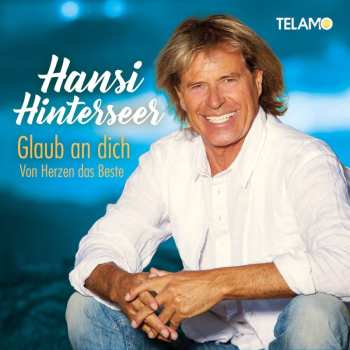 CD Hansi Hinterseer: Glaub An Dich: Von Herzen Das Beste