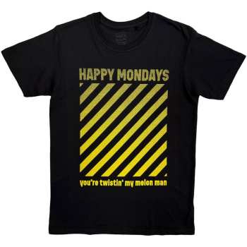 Merch Happy Mondays: Tričko You're Twistin' My Melon Man