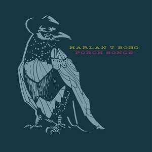 LP Harlan T. Bobo: Porch Songs