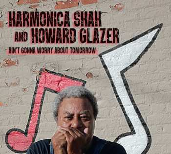 Album Howard Glazer: Ain't Gonna Worry About Tomorrow