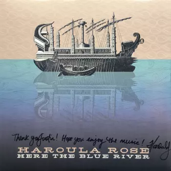 Haroula Rose: Here The Blue River