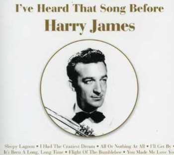 Album Harry James: I've Heard That Song Before