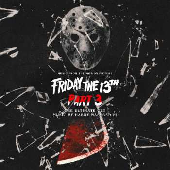 CD Harry Manfredini: Friday The 13th: Part 3 (The Ultimate Cut) (Music From The Motion Picture)