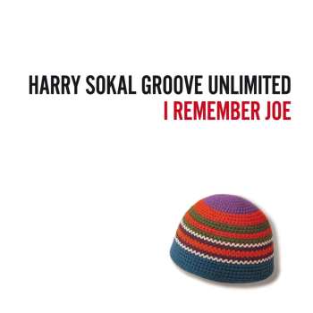 Album Harry Sokal Groove Unlimited: I Remember Joe