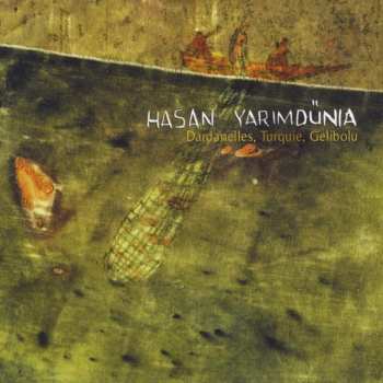 Album Hasan Yarimdünia: Dardanelles, Turquie, Gelibolu 