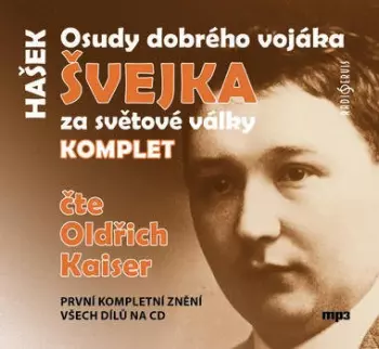 Oldřich Kaiser: Hašek: Osudy dobrého vojáka Švejka za