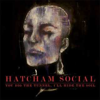 LP/CD Hatcham Social: You Dig The Tunnel, I'll Hide The Soil