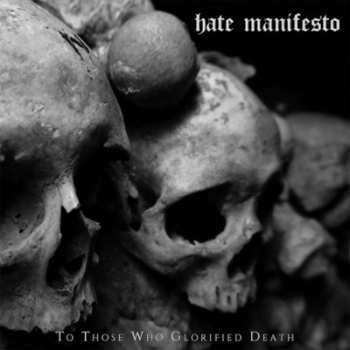 LP Hate Manifesto: To Those Who Glorified Death LTD
