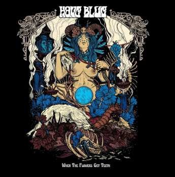 Album Have Blue: When The Flowers Get Teeth