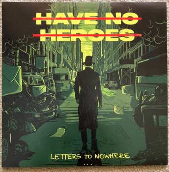 LP Have No Heroes: Letters To Nowhere CLR