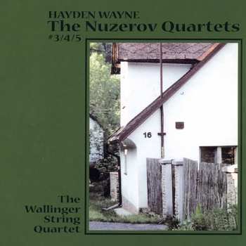 Album Hayden Wayne & Wallinger String Quartet: The Nuzerov Quartets #3, 4 & 5