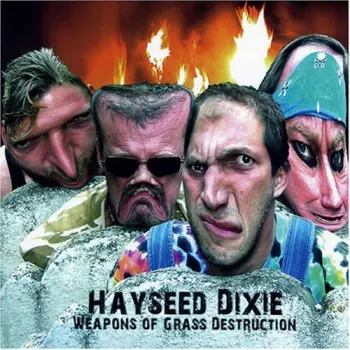 Hayseed Dixie: Weapons Of Grass Destruction