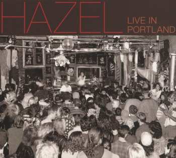 CD Hazel: Live In Portland