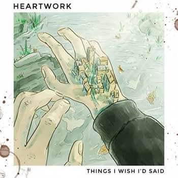 CD Heartwork: Things I Wish I'd Said