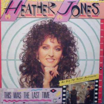 LP Heather Jones: This Was The Last Time