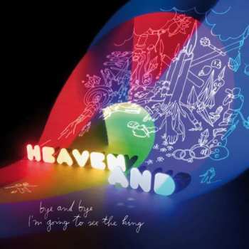 LP Heaven And: Bye And Bye I'm Going To See The King