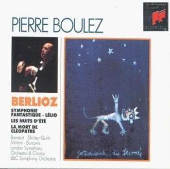 Album Hector Berlioz: Symphonie Fantastique - Les Nuits D'été - Lélio