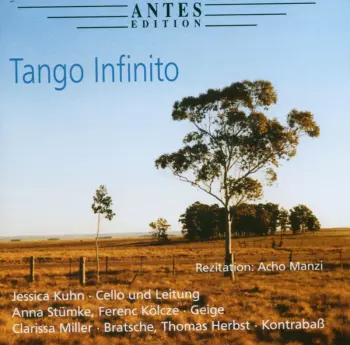 Tango Infinito (spielt Tangos aus Uruguay und Argentinien, Rezitation: Acho Manzi)