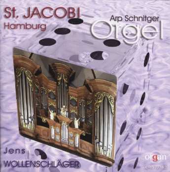 CD Jens Wollenschläger: Arp Schnitger Orgel - St. Jacobi Hamburg