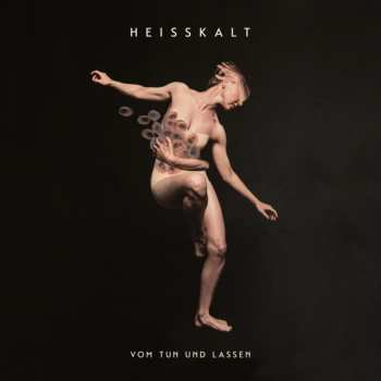 LP Heisskalt: Vom Tun Und Lassen
