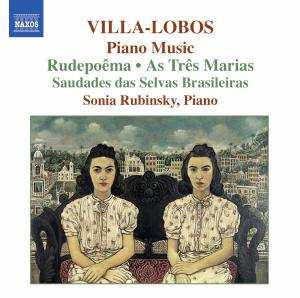 CD Heitor Villa-Lobos: Piano Music 6 (Rudepoêma • As Três Marias • Saudades Das Selvas Brasileiras)